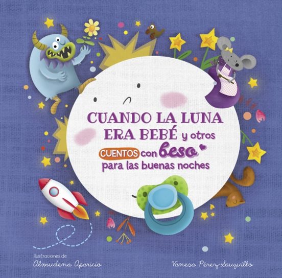 Cuando La Luna Era Bebe Y Otros Cuentos Con Beso Para Las Buenas Noche