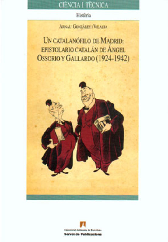 Un Catalanofilo De Madrid: Epistolario Catalan De Angel Ossorio