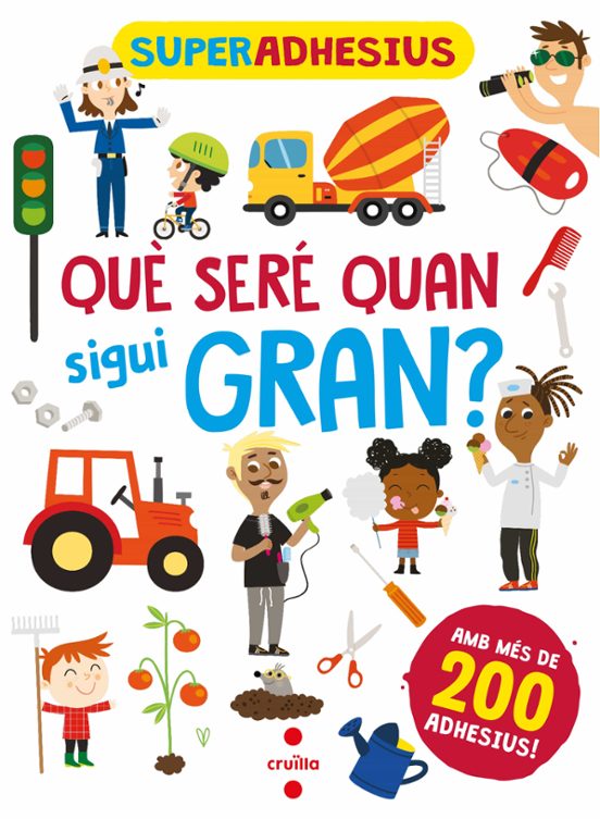 Superadhesius. Què Seré Quan Sigui Gran?