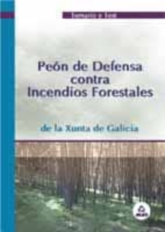 Peon De Defensa Contra Incendios Forestales. Temario Y Test. Xunta De Galicia
