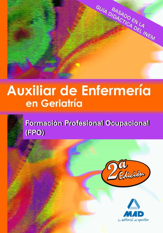 Auxiliar De Enfermería En Geriatría. Temario De Formación Profesional Ocupacional