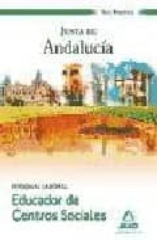 Educadores De Centros Sociales. Personal Laboral De La Junta De Andalucía. Test Práctico