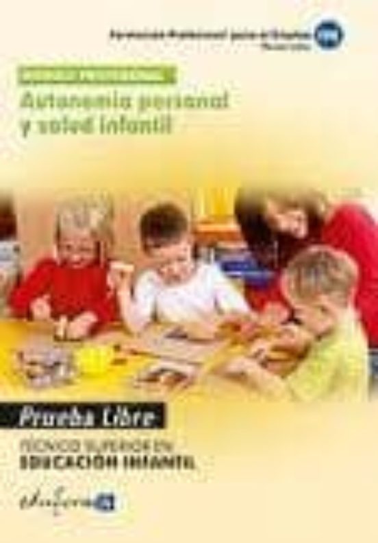 Autonomia Personal Y Salud Infantil. Tecnico Superior En Educacio N In