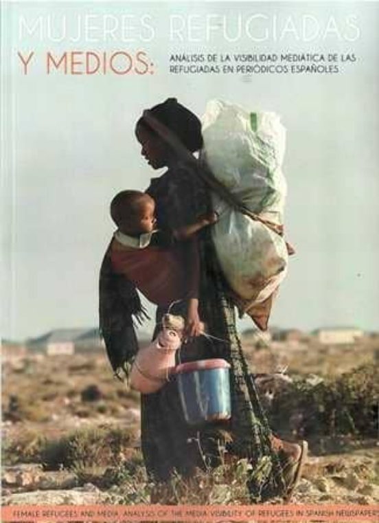 Mujeres Refugiadas Y Medios: Analisis De La Visibilidad Mediatica De L