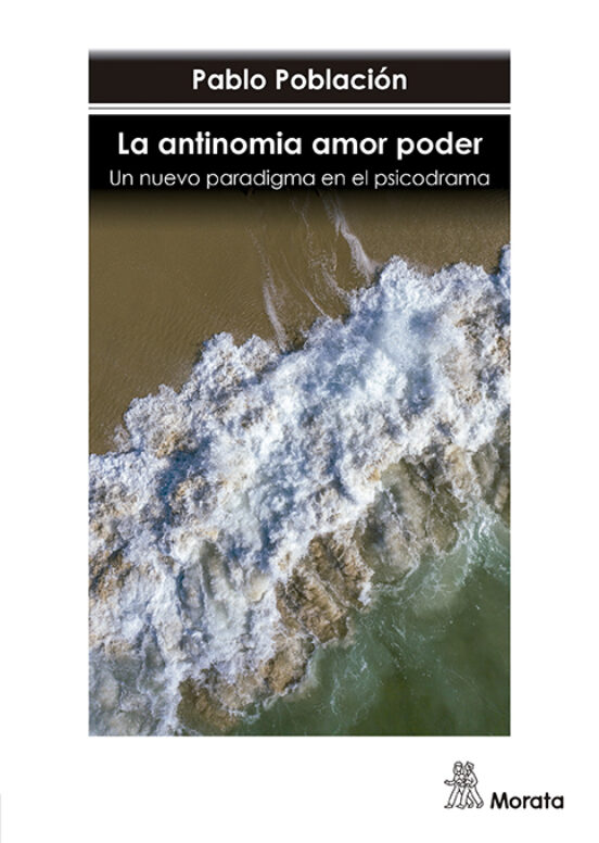 La Antinomia Amor Poder. Un Nuevo Paradigma En El Psicodrama