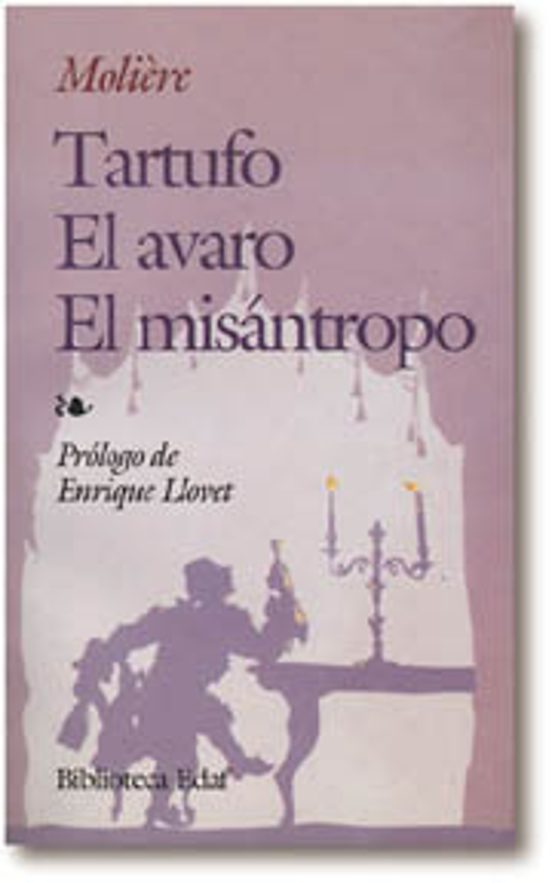 El Tartufo; el Avaro ; el Misantropo