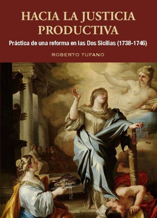 Hacia La Justicia Productiva: Practia De Una Reforma En Las Dos Sicili
