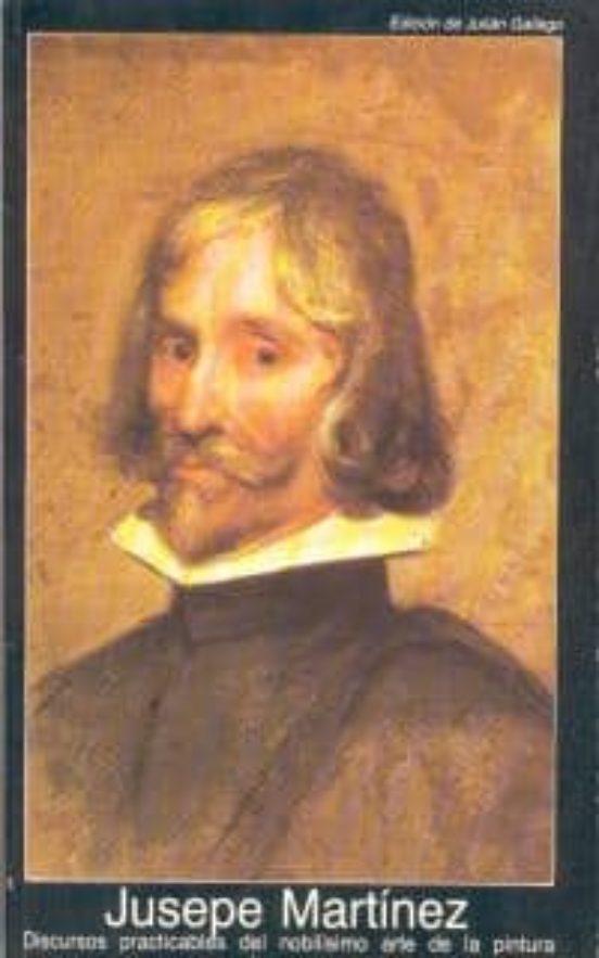 Discursos Practicables Del Nobilísimo Arte De La Pintura