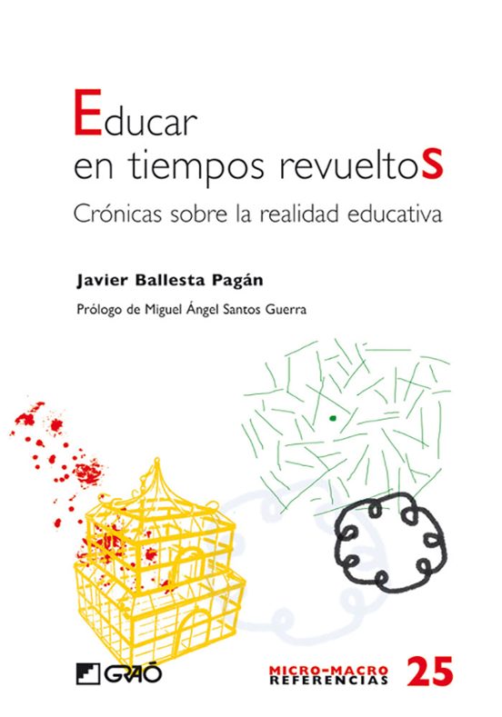 Educar En Tiempos Revueltos: Cronicas Sobre La Realidad Educativa