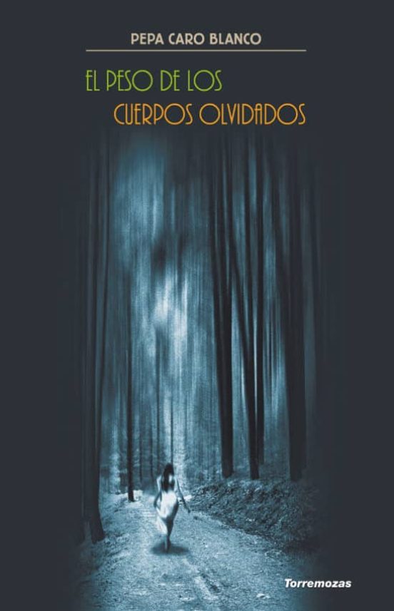 El Peso De Los Cuerpos Olvidados