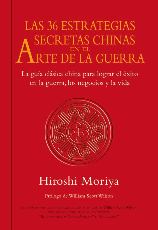 Las 36 Estrategias Secretas Chinas en el Arte de la Guerra: La Gu Ia C
