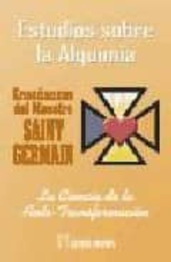 Enseñanzas Del Maestro Saint-germain: Estudios Sobre La Alquimia. Tomo