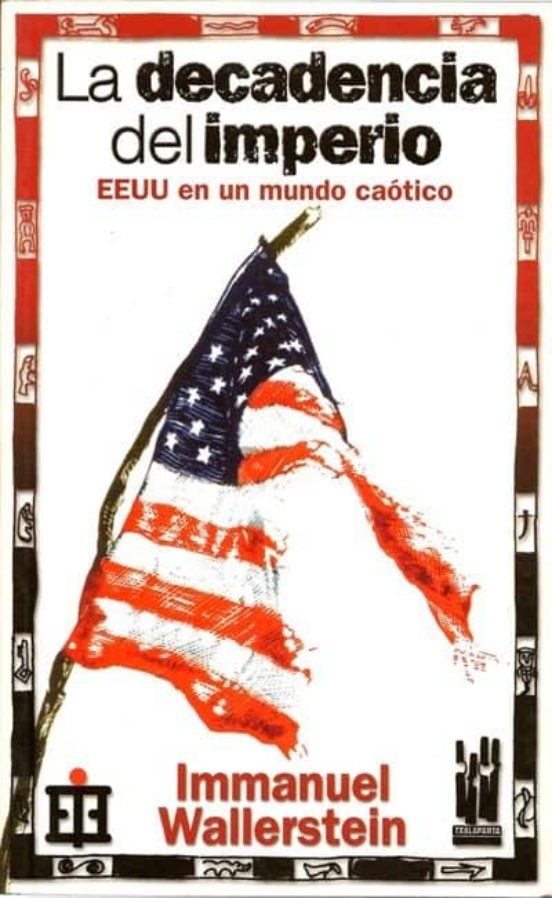 La Decadencia Del Imperio: Ee.uu. En Un Mundo Caotico