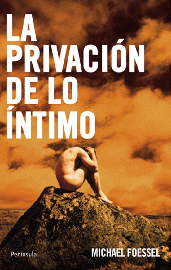 La Privacion De Lo Intimo Las Representaciones Politicas De Los Sentim