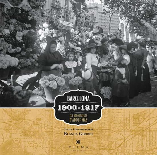 Barcelona 1900-1917: Els Reportatges D Adolf Mas