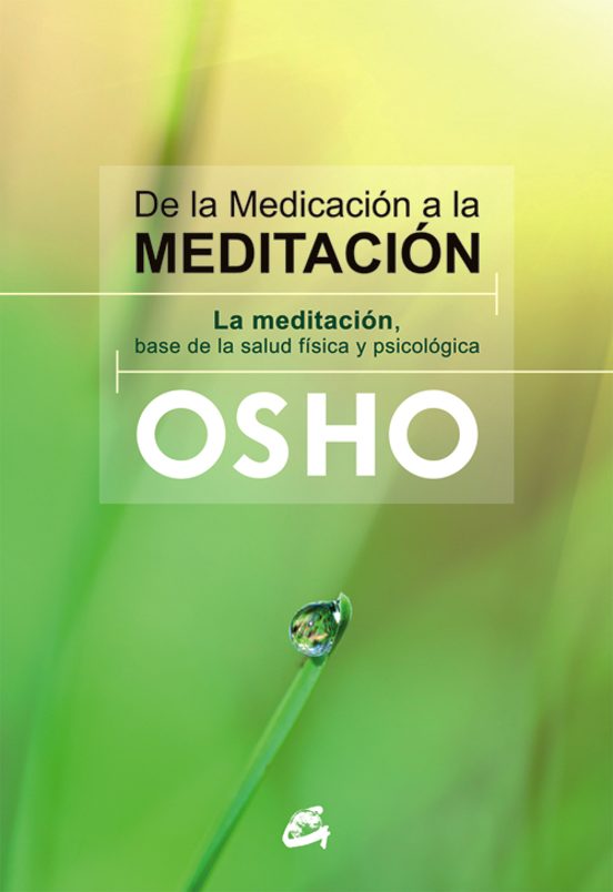 De La Medicacion A La Meditacion: La Meditacion Base De La Fisica Y Ps