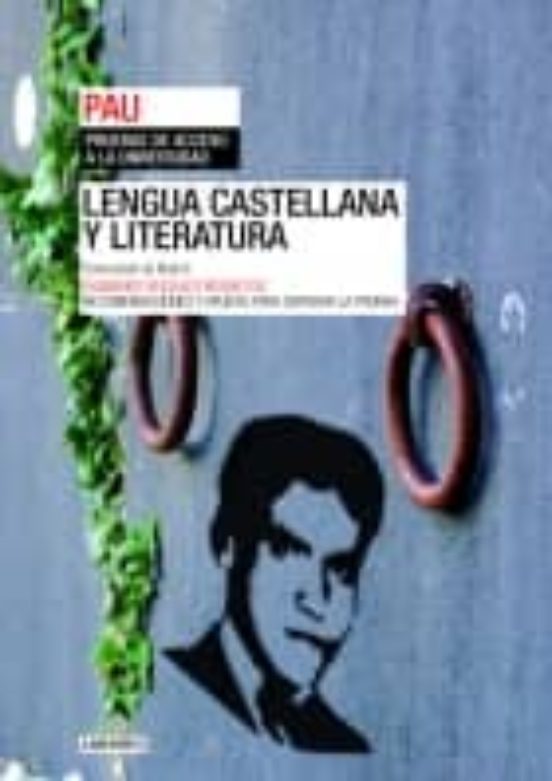Lengua Castellana: Prueba De Acceso A La Universidad: Pau