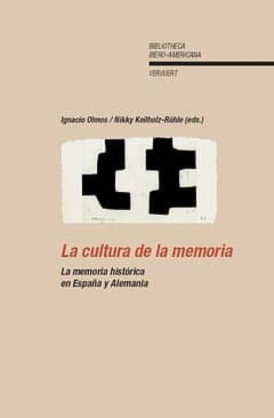 La Cultura De La Memoria: La Memoria Historica En España Y Aleman Ia