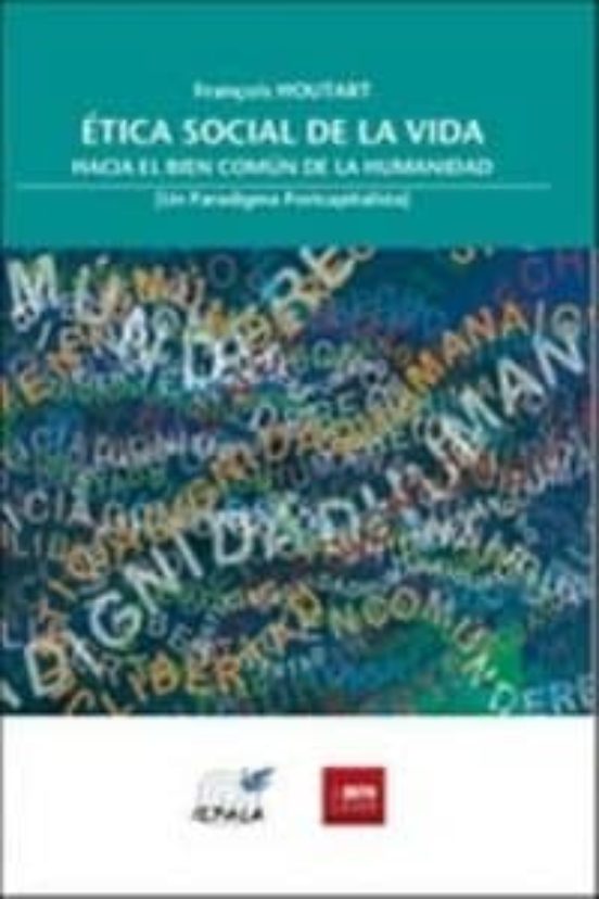 Etica Social De La Vida: Hacia El Bien Comun De La Humanidad