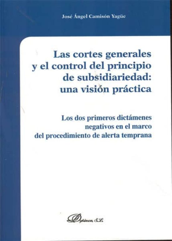 Las Cortes Generales Y El Control Del Principio De Subsidiariedad Una