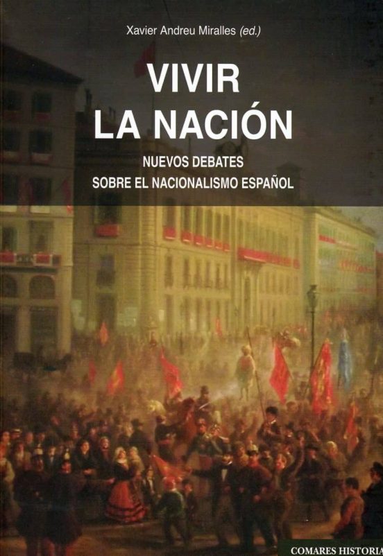 vivir la nacion:nuevos debates sobre el nacionalismo español