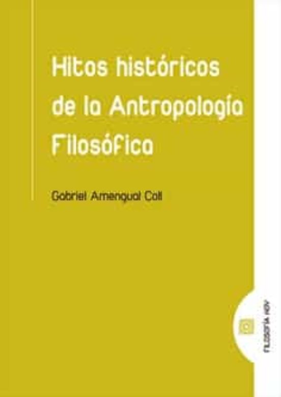 Hitos Históricos De La Antropología Filosófica