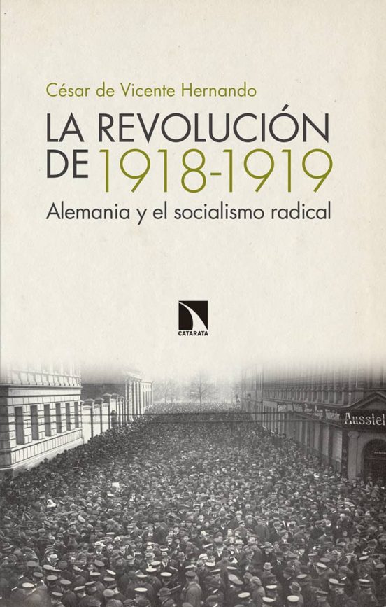 La Revolucion De 1918-1919: Alemania Y El Socialismo Radical