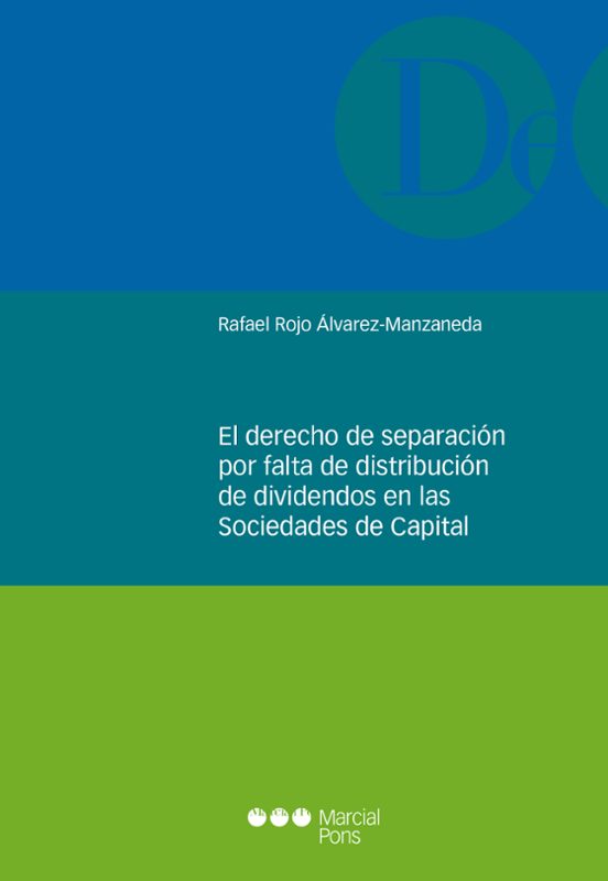 El Derecho De Separación Por Falta De Distribución De Dividendos En Las Sociedades De Capital