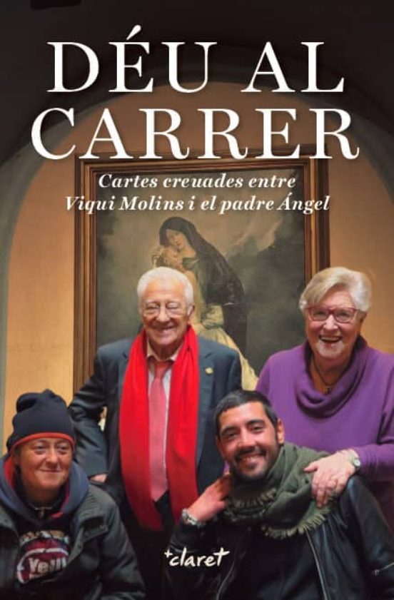 Deu Al Carrer: Cartes Creuades Entre Viqui Molins I El Padre Angel