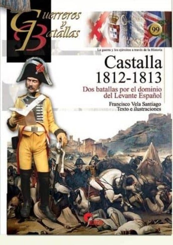 Castalla 1812-1813: Dos Batallas Por El Dominio Del Levante Español