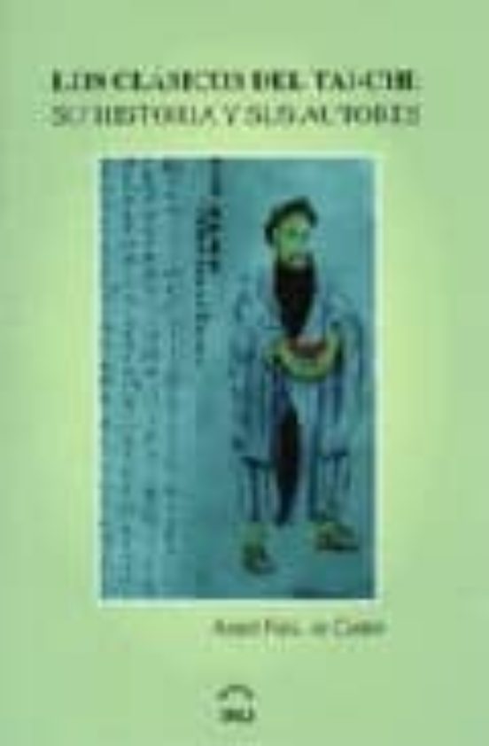 Los Clasicos Del Tai-chi: Su Historia Y Sus Autores
