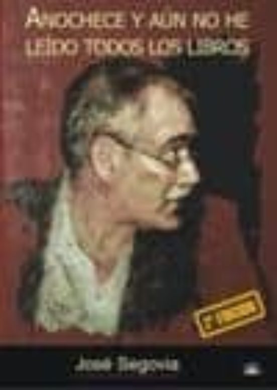 Anochece y Aun no He Leido Todos los Libros