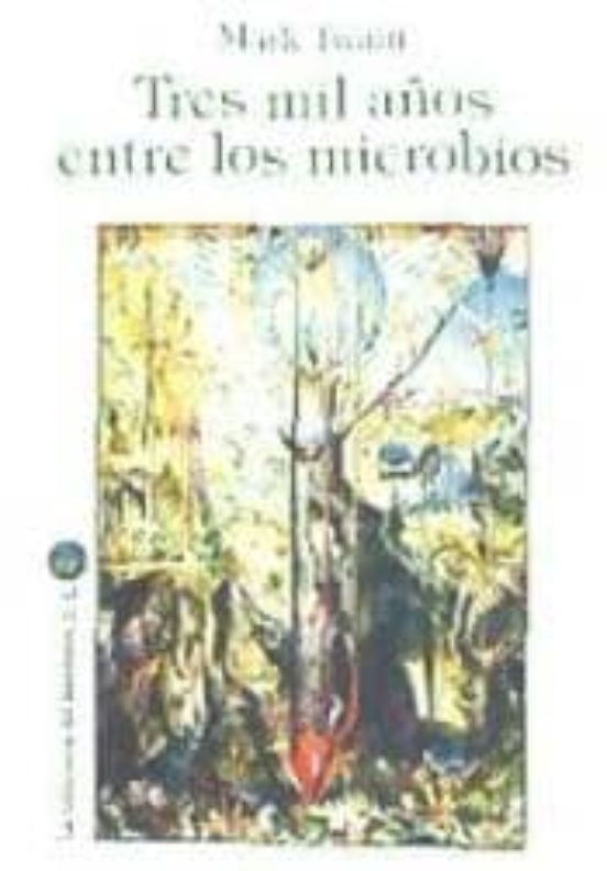 Tres Mil Años entre los Microbios
