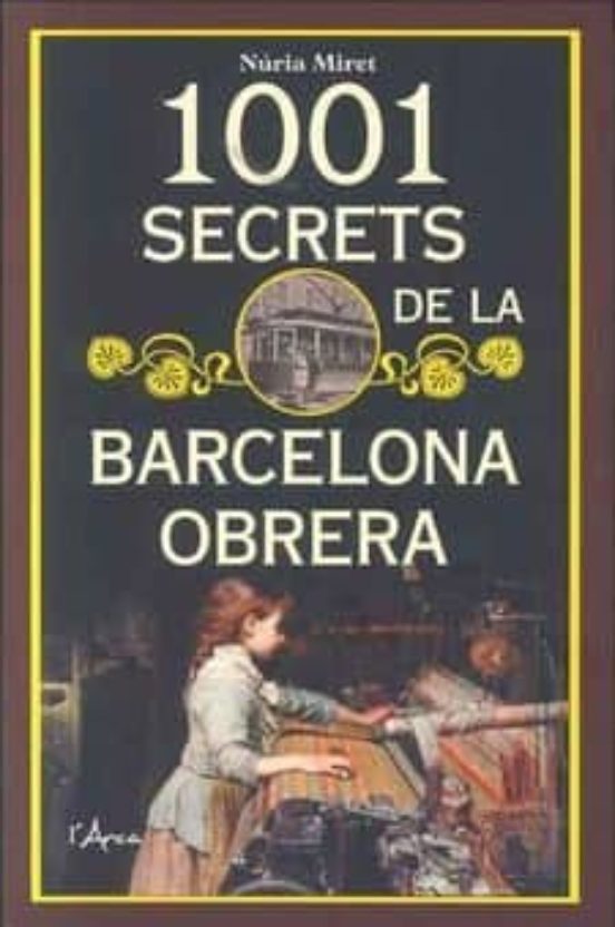 1001 Secrets De La Barcelona Obrera
