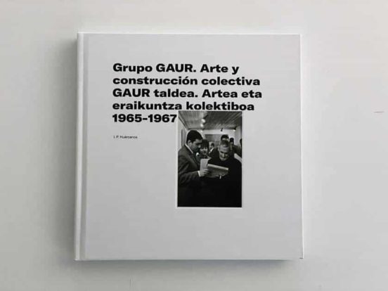 Grupo Gaur. Arte Y Construcción Colectiva 1965-67