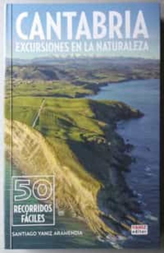 Cantabria. Excursiones En La Naturaleza. 50 Recorridos Faciles