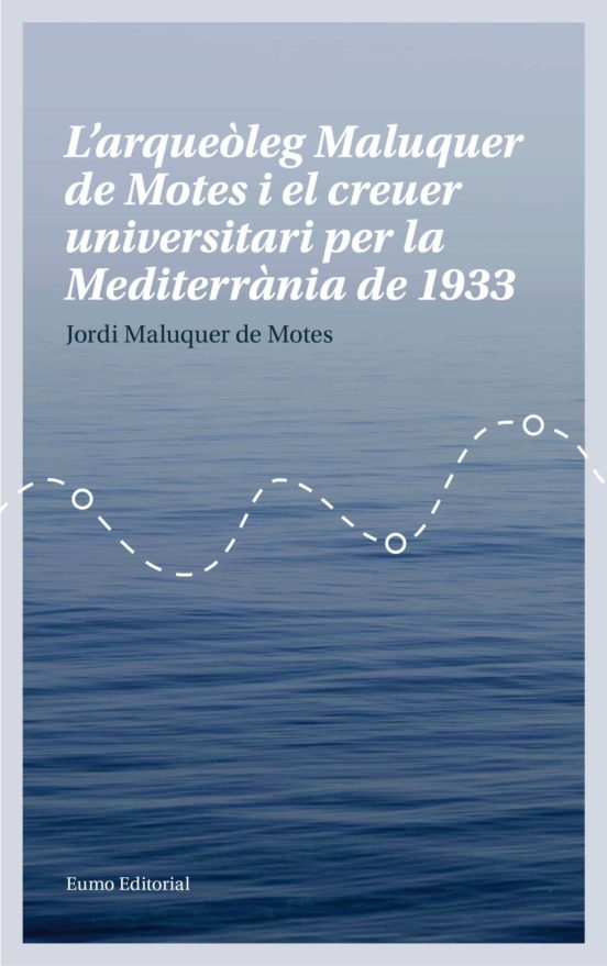 L'arqueòleg Maluquer De Motes I El Creuer Universitari Per La Mediterrània De 1933