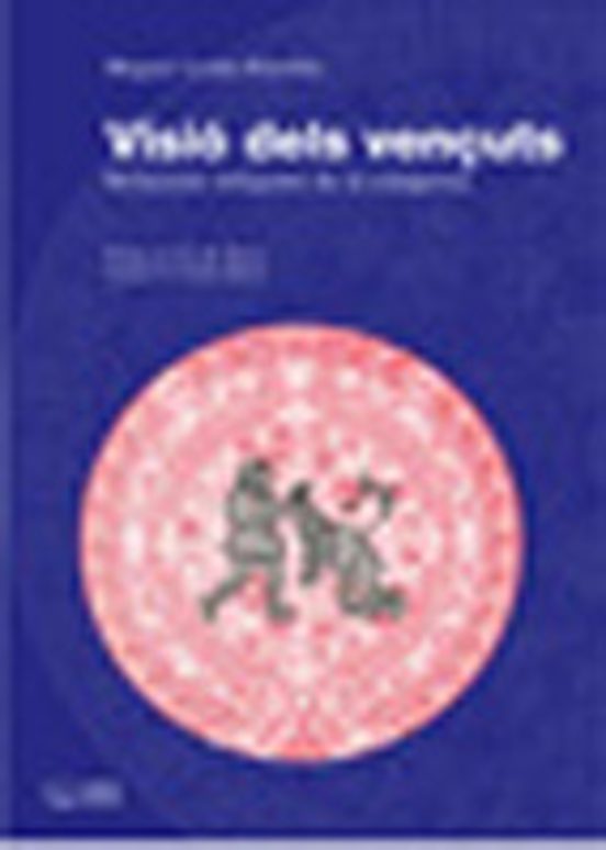 Visio Dels Vençuts: Relacions Indigenes De La Conquesta