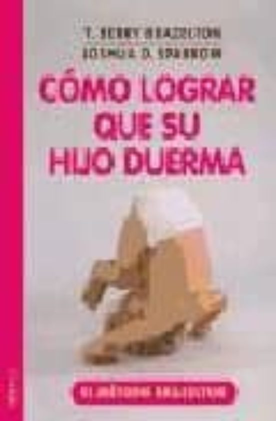 Como Lograr Que Su Hijo Duerma: El Metodo Brazelton