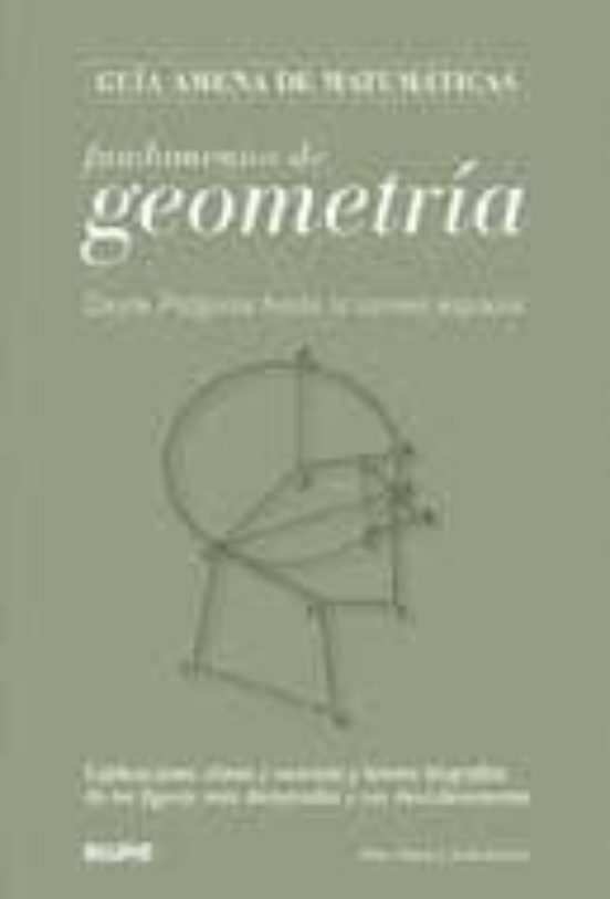 Fundamentos De Geometria: Desde Pitagoras Hasta La Carrera Espaci Al