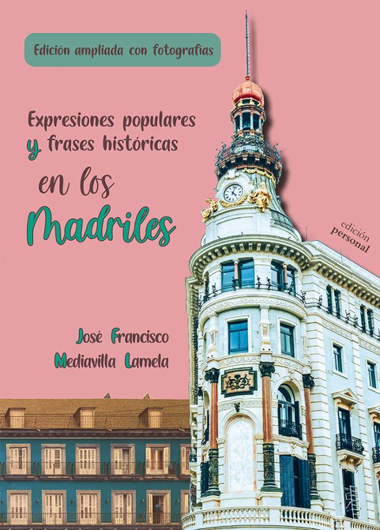 Expresiones Populares Y Frases Históricas En Los Madriles