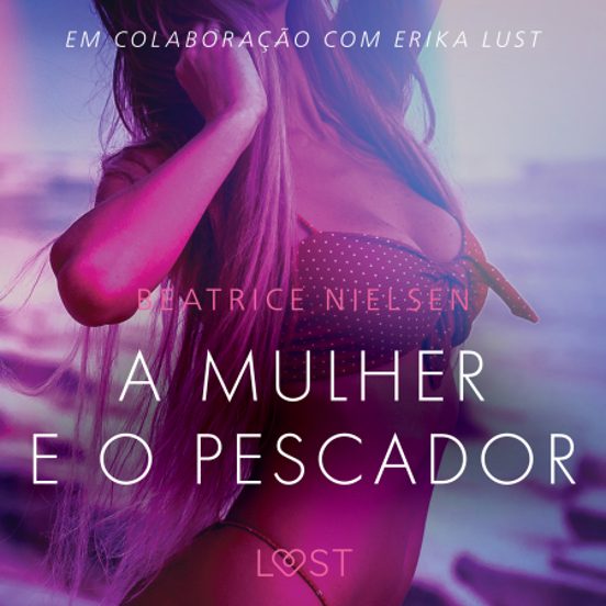 A Mulher E O Pescador – Conto Erótico