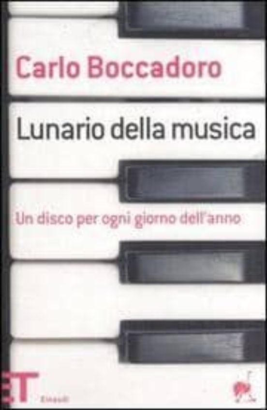 Lunario Della Musica. Un Disco per Ogni Giorno Dell Anno