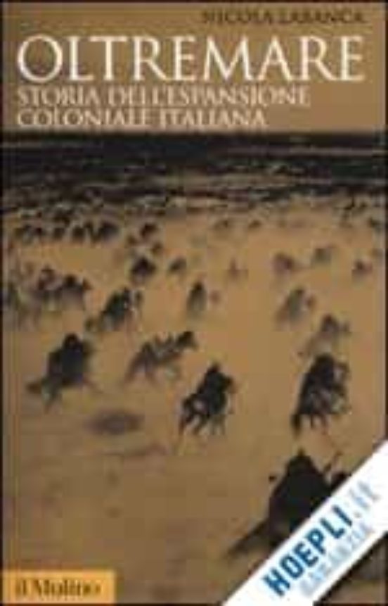 Oltremare. Storia Dell Espansione Coloniale Italiana