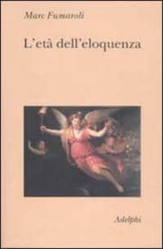L Età Dell Eloquenza. Retorica e Res Literaria Dal Rinascimento Alle S
