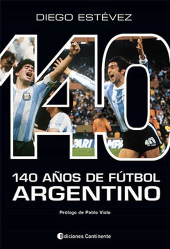 140 Años De Fútbol Argentino