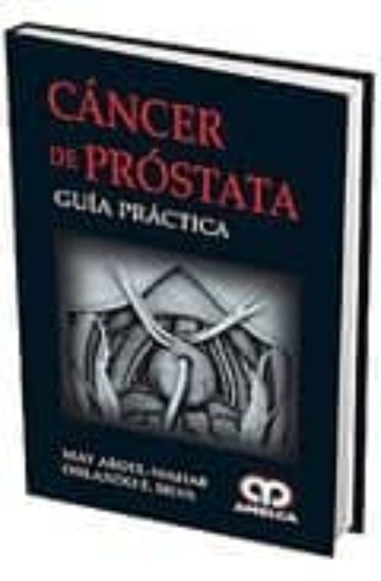 Cancer De Prostata. Guia Practica