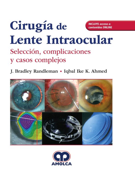 Cirugía De Lente Intraocular. Selección Complicaciones Y Casos Complej