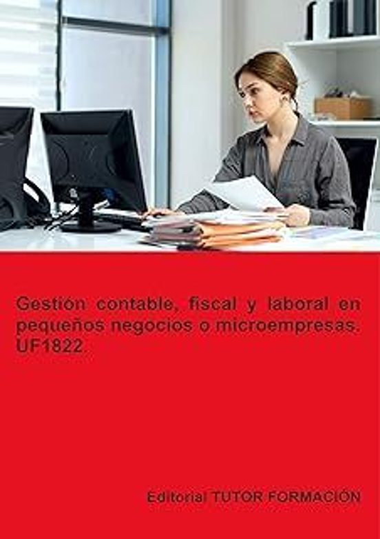 Uf1822. Gestión Contable Fiscal Y Laboral En Pequeños Negocios O Micro