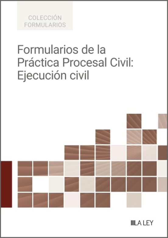 Formularios De La Práctica Procesal Civil: Ejecución Civil